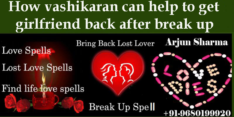 How vashikaran can help to get girlfriend back after.jpg
