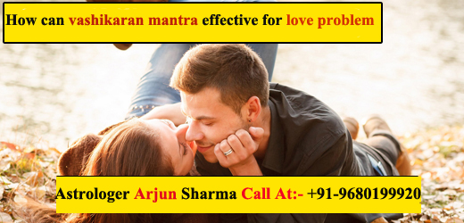 How can vashikaran mantra effective for love problem